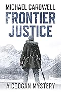 Frontier Justice: A Coogan Mystery (Frontier Series Book 1) 