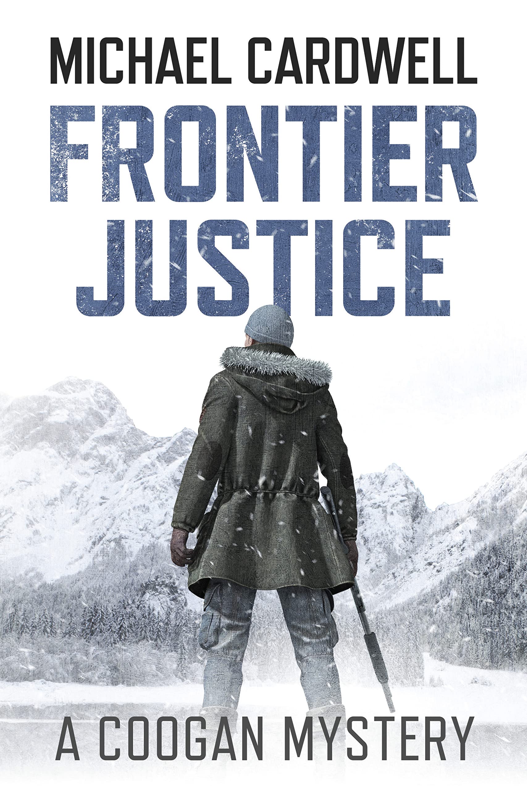 Frontier Justice: A Coogan Mystery (Frontier Series Book 1)