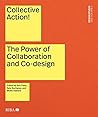 Collective Action!: The Power of Collaboration and Co-Design in Architecture (Design Studio 2023, 6)