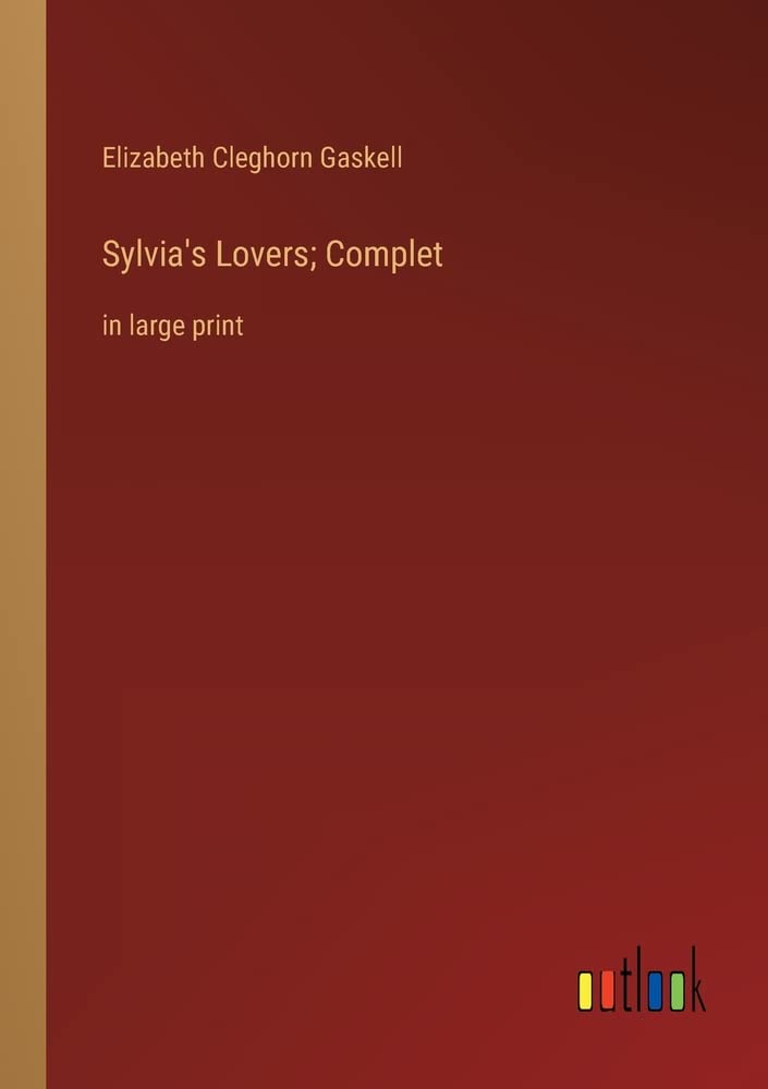 Sylvia's Lovers; Complet: in large print