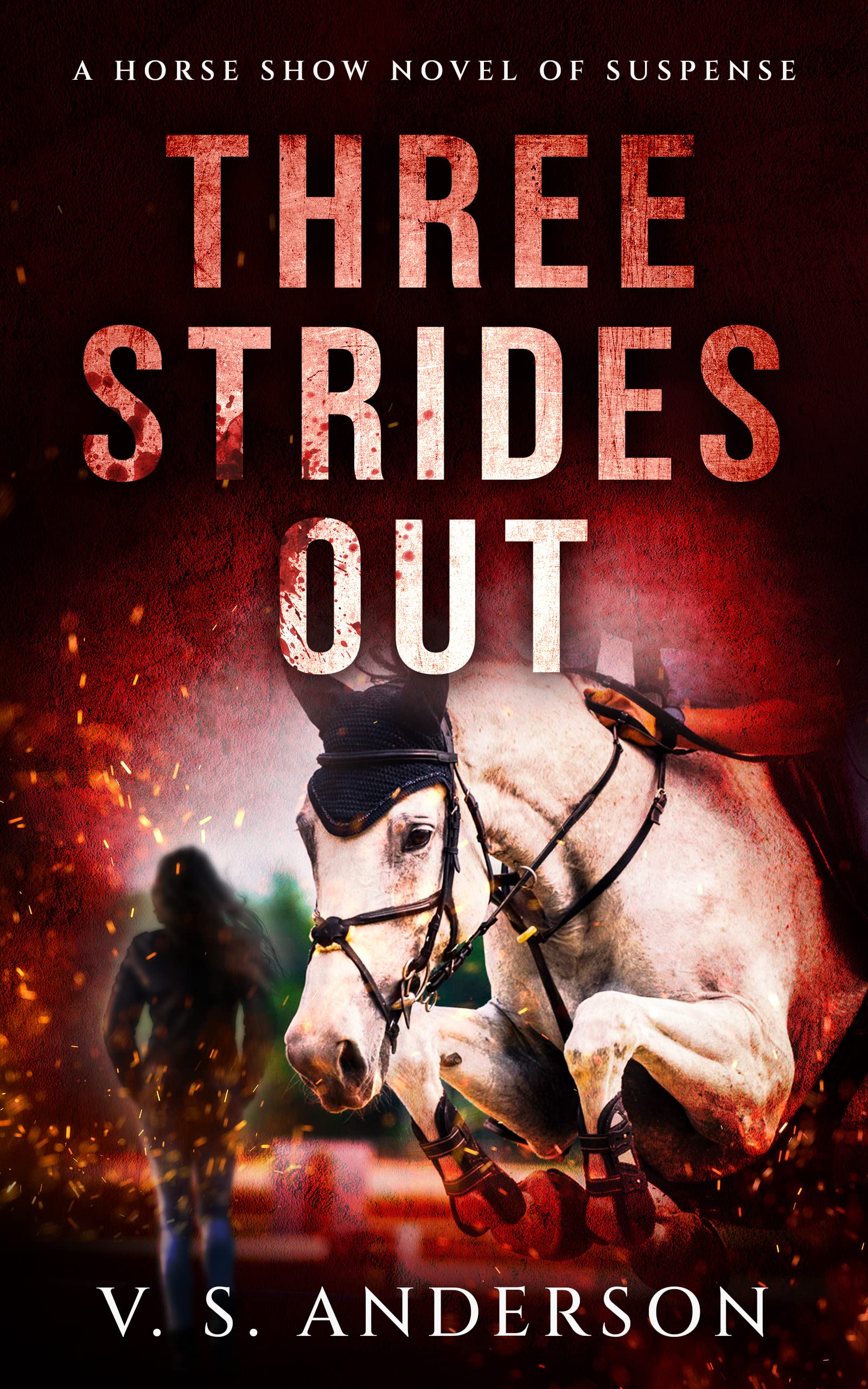 Three Strides Out: A Horse Show Novel of Suspense (Kindle Edition)