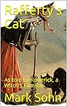 Rafferty's Cat: As told by Roderick, a Witch's Familiar