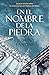 En el nombre de la piedra (Spanish Edition)