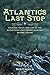 Atlantic's Last Stop: Courage, Folly, and Lies in the White Star Line’s Worst Disaster Before Titanic