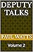 Deputy Talks : Volume 2