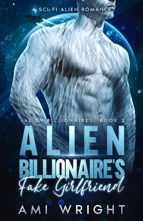 Alien Billionaire's Fake Girlfriend (Alien Billionaires #2)