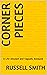 Corner Pieces: A Life Amuse...