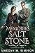 Memories of Salt and Stone ...