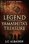 Legend of Yamashita's Treasure: A Raider Novel (The Raider Material Acquisition Team Series Book 1)