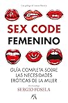 Sex Code Femenino (Spanish Edition)