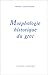 Morphologie historique du grec by Pierre Chantraine