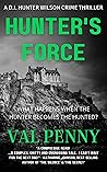 Hunter's Force : DI Hunter Wilson Series: Book 3 (DI Hunter Wilson Crime Thriller)