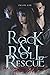 Rock and Roll Rescue: My Ch...