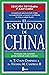 ESTUDIO DE CHINA. EDICION REVISADA Y AMPLIADA, EL (Spanish Edition)
