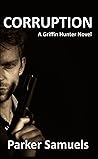 CORRUPTION: A Griffin Hunter novel