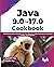 Java 9.0 to 17.0 Cookbook: A Roadmap with Instructions for the Effective Implementation of Features, Codes, and Programs (English Edition)