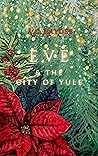 Eve & The City of Yule (Eve & The Legacy of Yule, #1)