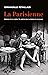 La Parisienne - Histoire d'un mythe. Du siècle des Lumières à nos jours