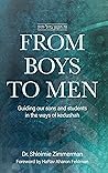 From Boys to Men: Guiding Our Sons And Students In The Ways Of Kedushah