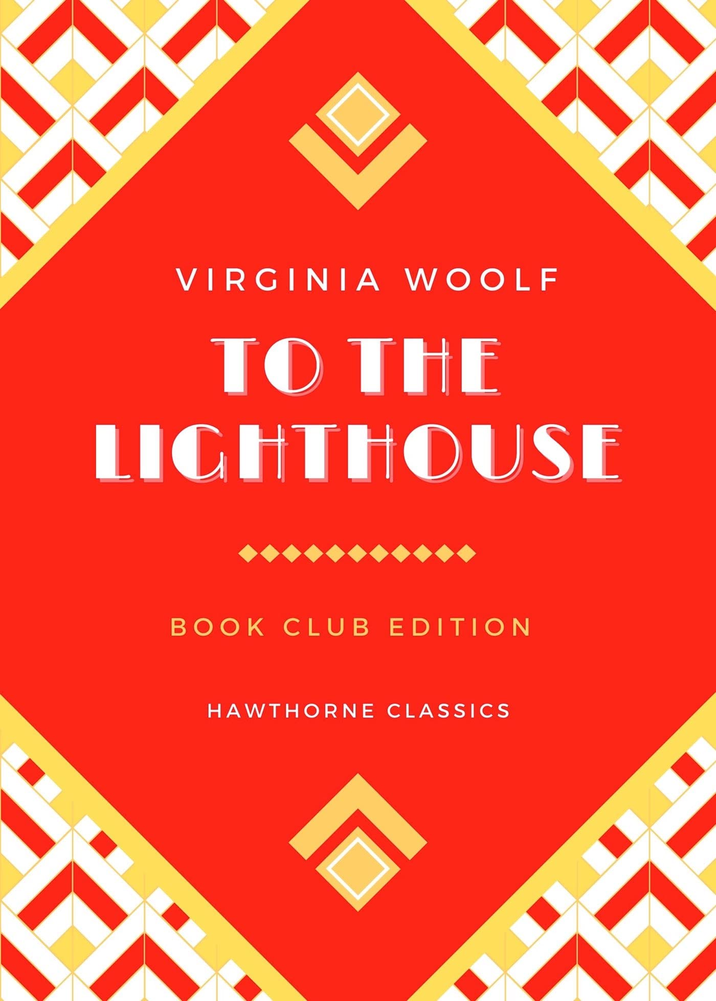 To The Lighthouse: The Original Classic Edition by Virginia Woolf - Unabridged and Annotated For Modern Readers and Book Clubs