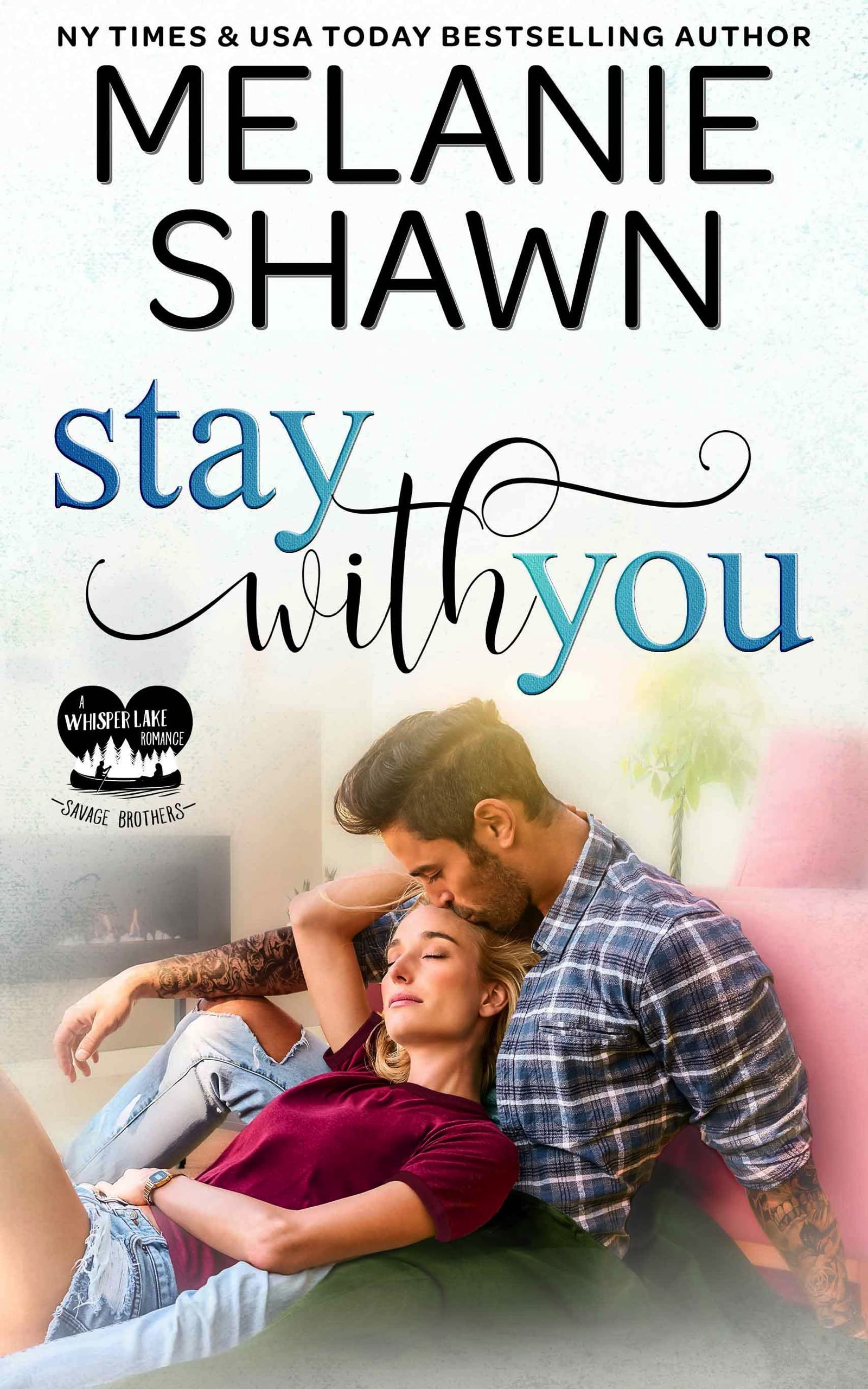 Stay With You (Whisper Lake: Savage Brothers, #1)