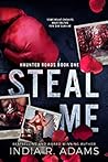 Steal Me by India R. Adams