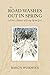 The Road Washes Out in Spring by Baron Wormser The Road Washes Out in Spring by Baron Wormser