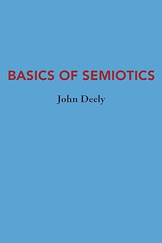 Basics Of Semiotics (Advances in Semiotics)