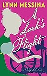 A Lark's Flight by Lynn Messina