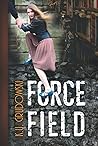 Force Field (Force Field: A Young Adult Dystopian Series)