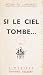 Si le ciel tombe... by Roger de Lafforest