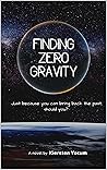 Finding Zero Gravity Finding Zero Gravity