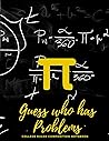 Guess Who has Problems? : Subject Notebook for Kick Ass Smart Math Wiz, teachers, and Number nerds: School Essentials– College Ruled School Notebook ... Math Lovers with inspirational line on cover