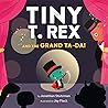 Tiny T. Rex and the Grand Ta-Da! by Jonathan Stutzman