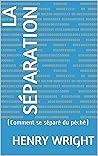 La Séparation: (Comment se séparer du péché) (French Edition)