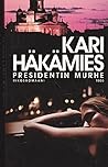 Presidentin murhe by Kari Häkämies