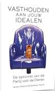 Vasthouden aan jouw idealen: De opkomst van de Partij voor de Dieren