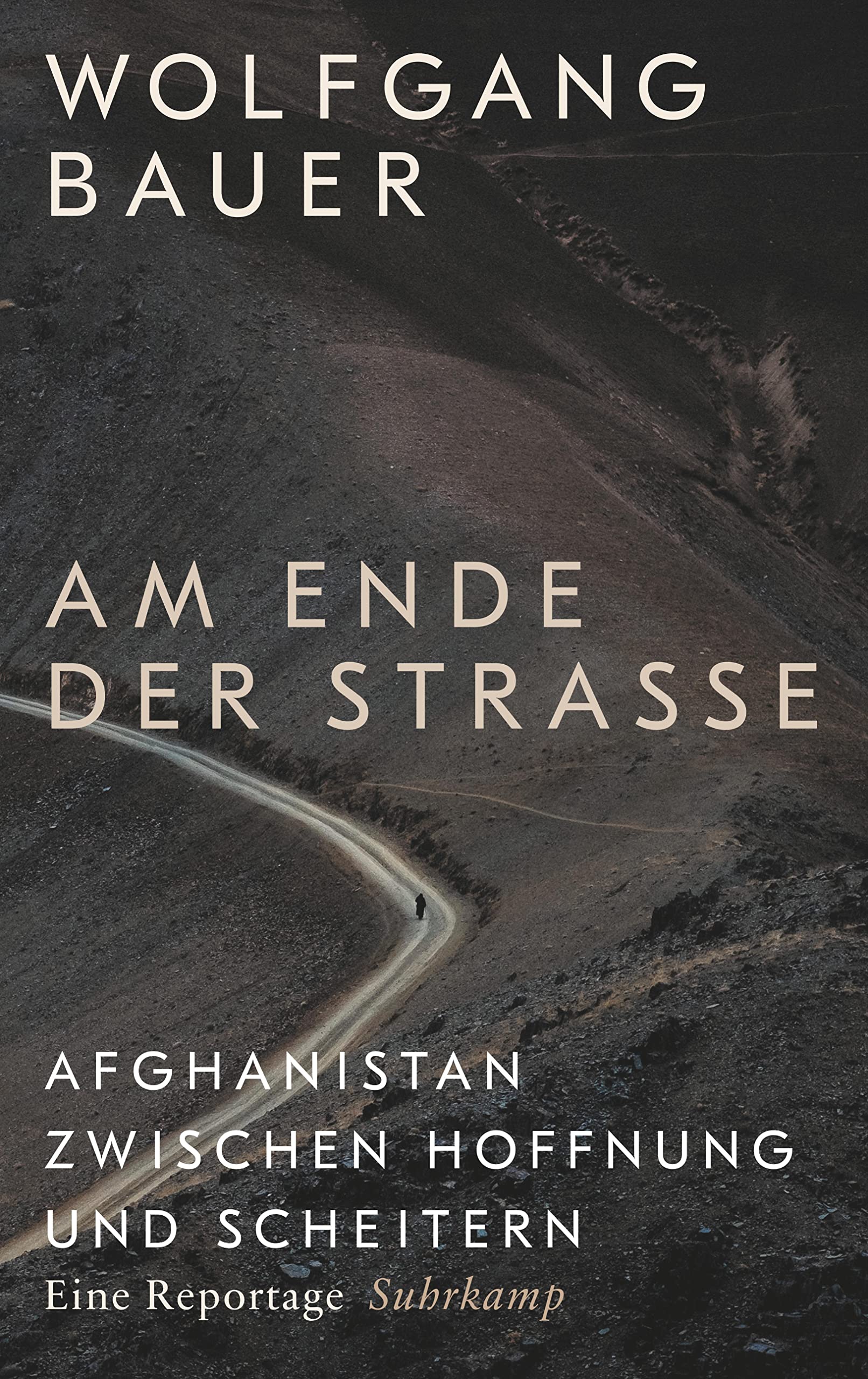 Am Ende der Straße Afghanistan zwischen Hoffnung und Scheitern. Eine Reportage