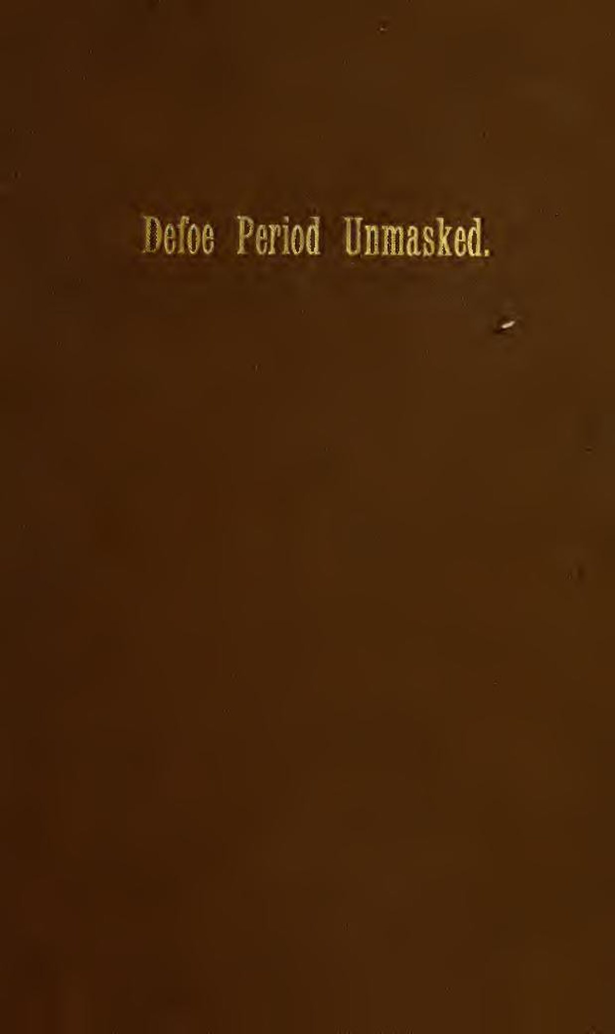 The Mortal Moon; Or, Bacon and His Masks: The Defoe Period Unmasked (Hardcover)