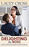 Delighting the Boss (Adventures of a Hotwife, #2; Four Lawyers and a Hotwife, #2)