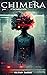 Chimera: A Dystopian Horror (The Sistema Series, #3)