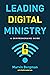 Leading Digital Ministry by Marvin Bergman