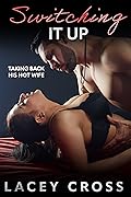 Switching It Up: A BDSM Awakening (Adventures of a Hotwife, #11)