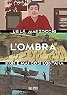 L'ombra non è mai così lontana