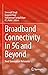 Broadband Connectivity in 5G and Beyond: Next Generation Networks