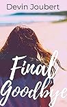 Final Goodbye Final Goodbye