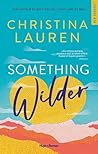 Something Wilder by Christina Lauren