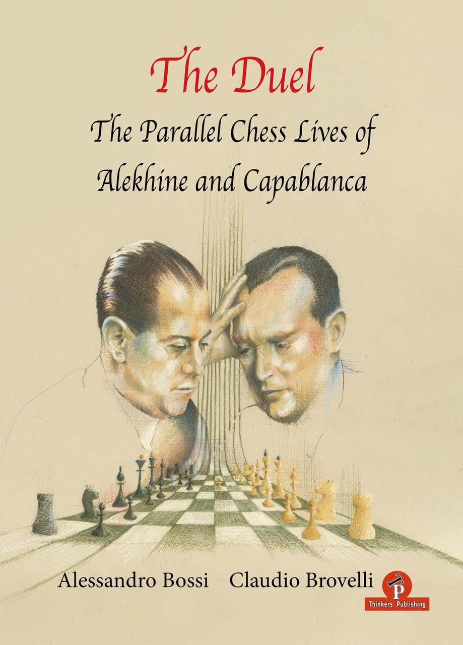 The Duel: The Parallel Chess Lives of A.Alekhine and J.R. Capablanca (Paperback)