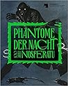 Phantome der Nacht. 100 Jahre Nosferatu Phantome der Nacht. 100 Jahre Nosferatu