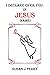 I Declare Over You: In Jesu...